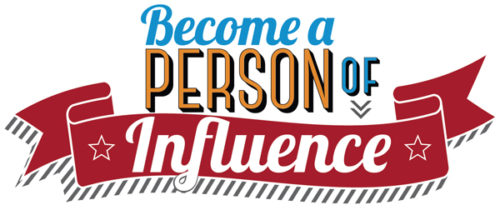 Become a Person of Influence