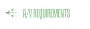 A/V requirements